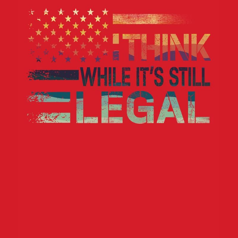 Think While Its Still Legal