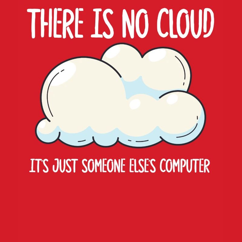Il n’y a pas de nuage, c’est juste celui de quelqu’un d’autre
