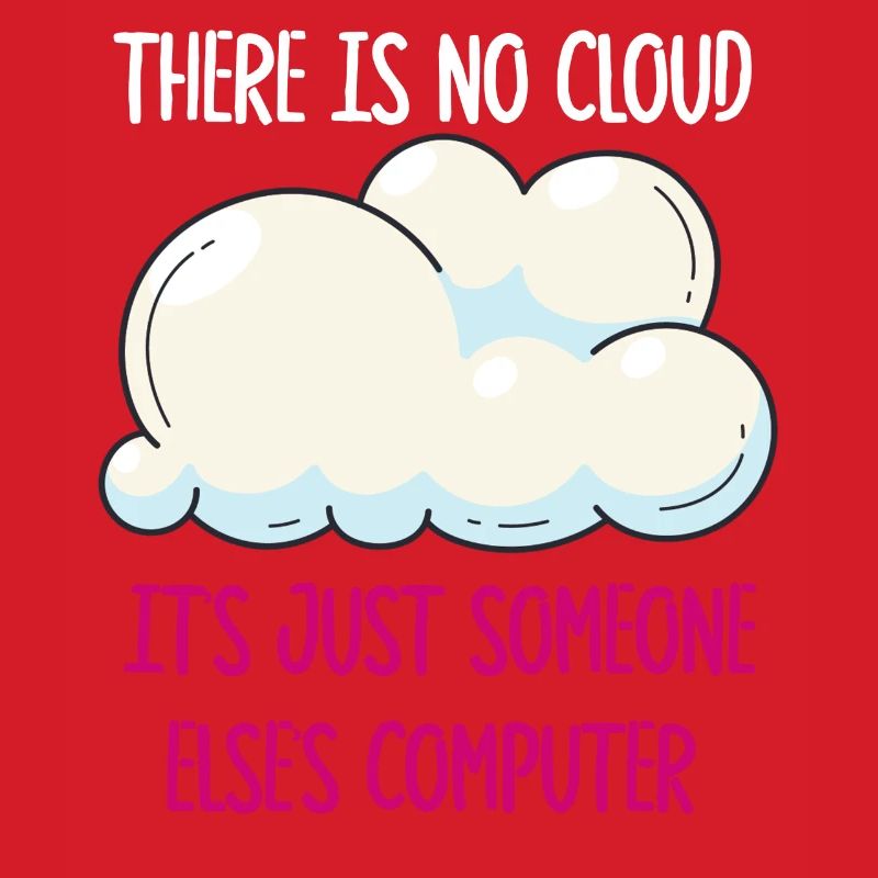 Il n’y a pas de nuage, c’est juste celui de quelqu’un d’autre