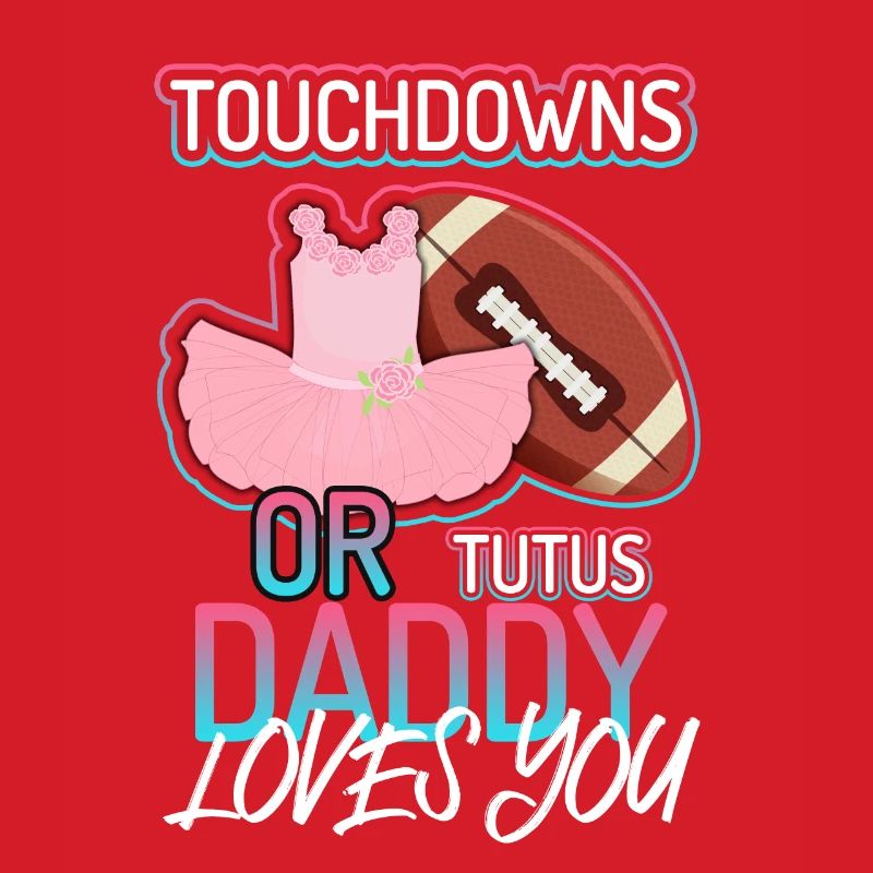 Touchdowns ou Tutus Daddy T’aime
