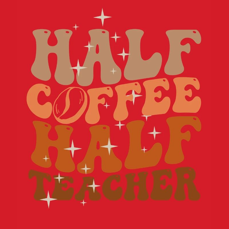 Half Coffee Half Teacher