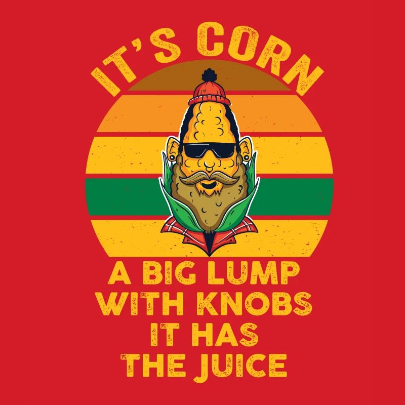 It's Corn A Big Lump With Knobs It Has The Juice