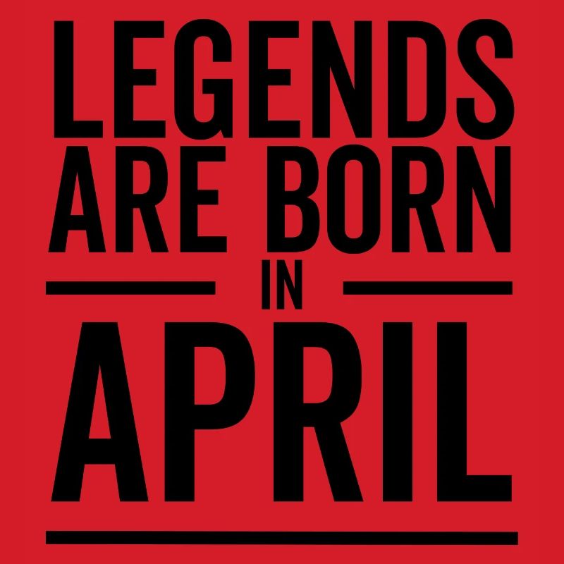 Legenden werden im April geboren