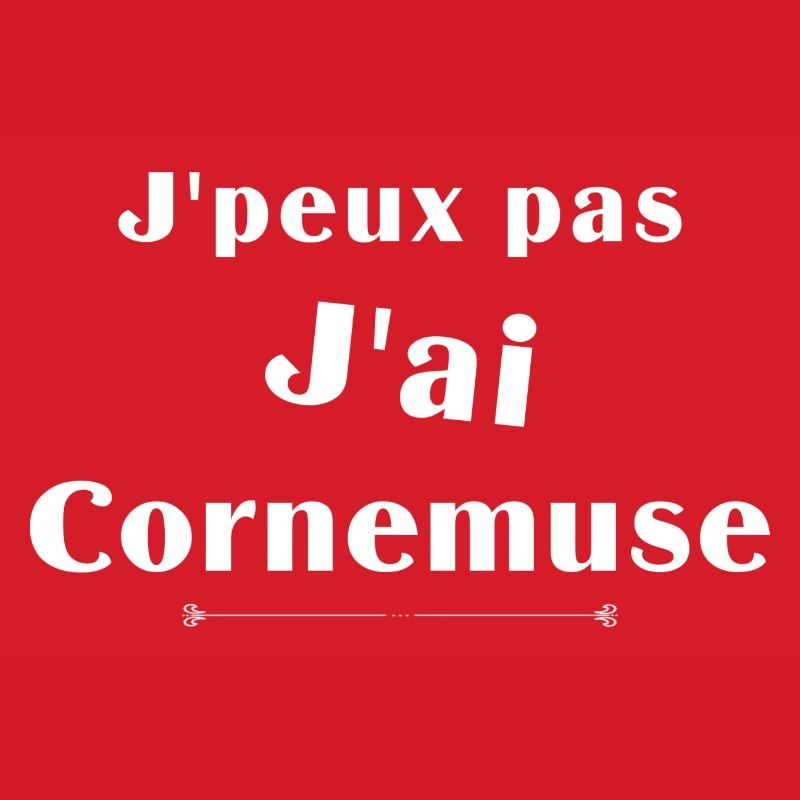 j'peux pas j'ai cornemuse