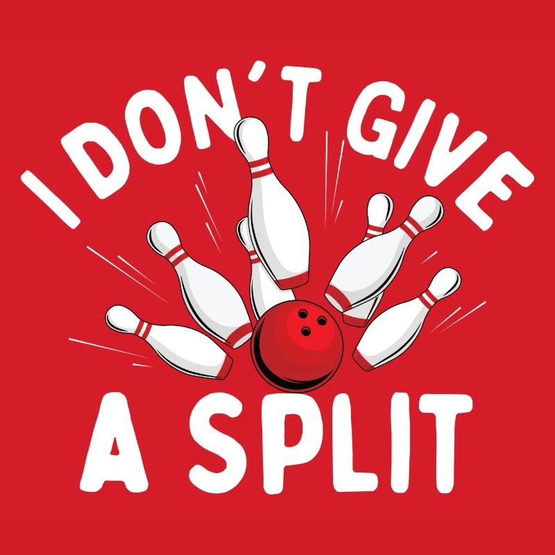 I Don't Give A Split - Funny Bowling Bowler