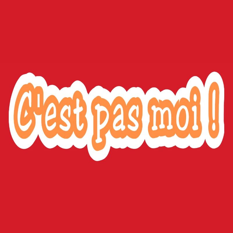 C'est pas moi !
