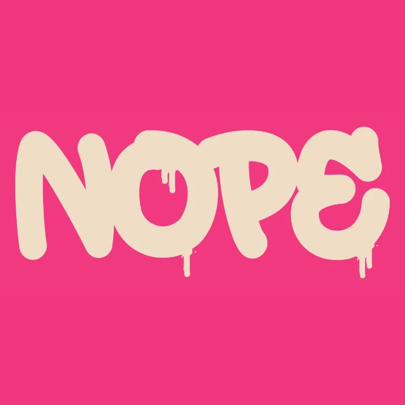 Nope - Dites simplement non!