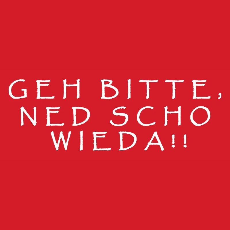 Geh bitte, ned scho wieda!!