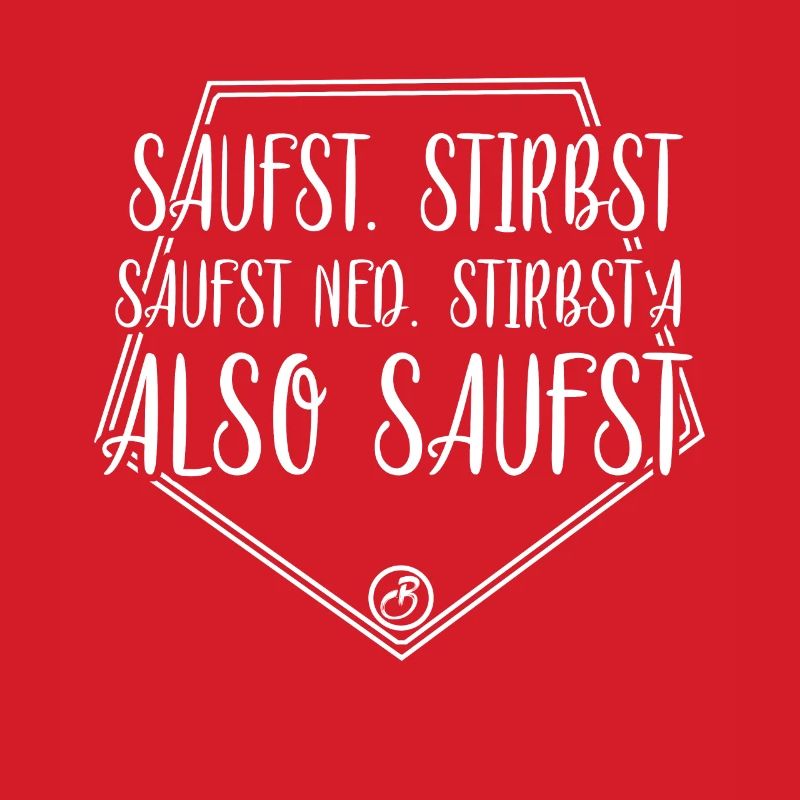 saufst stirbst