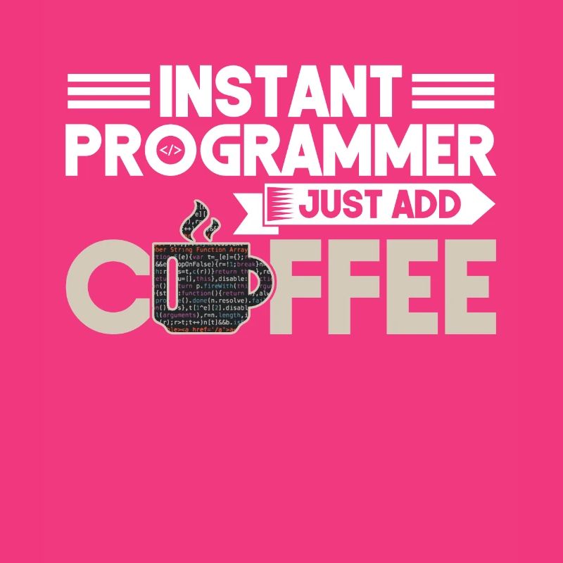 Instant Programmer Add Coffee Programmer Coding