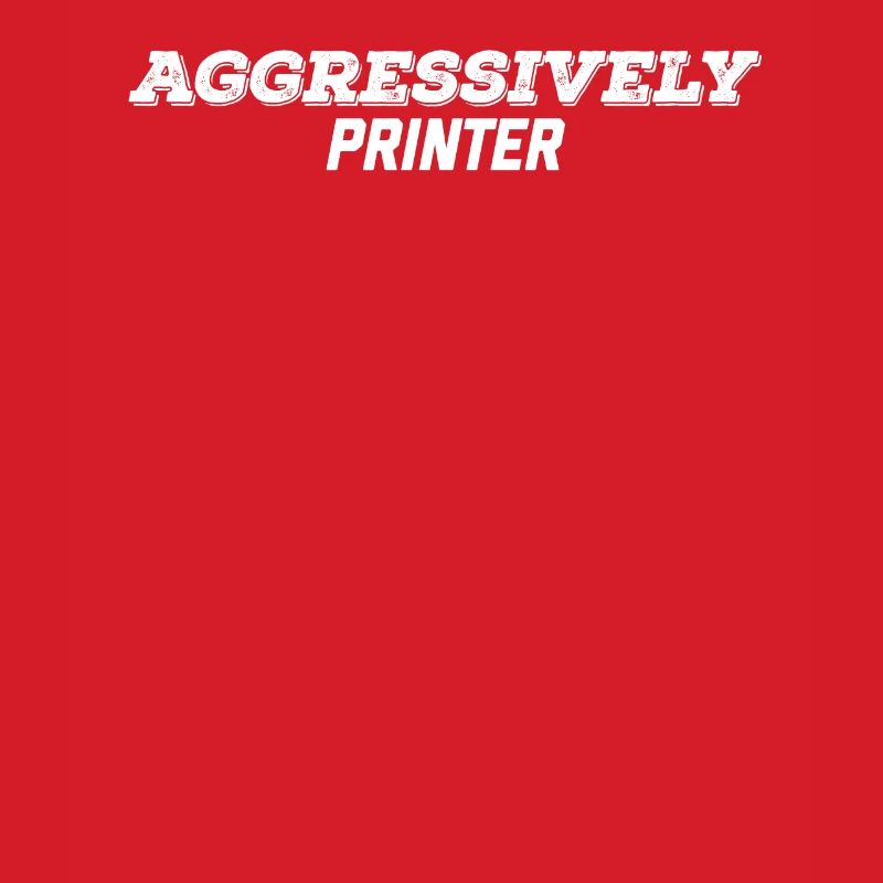 aggressively printer