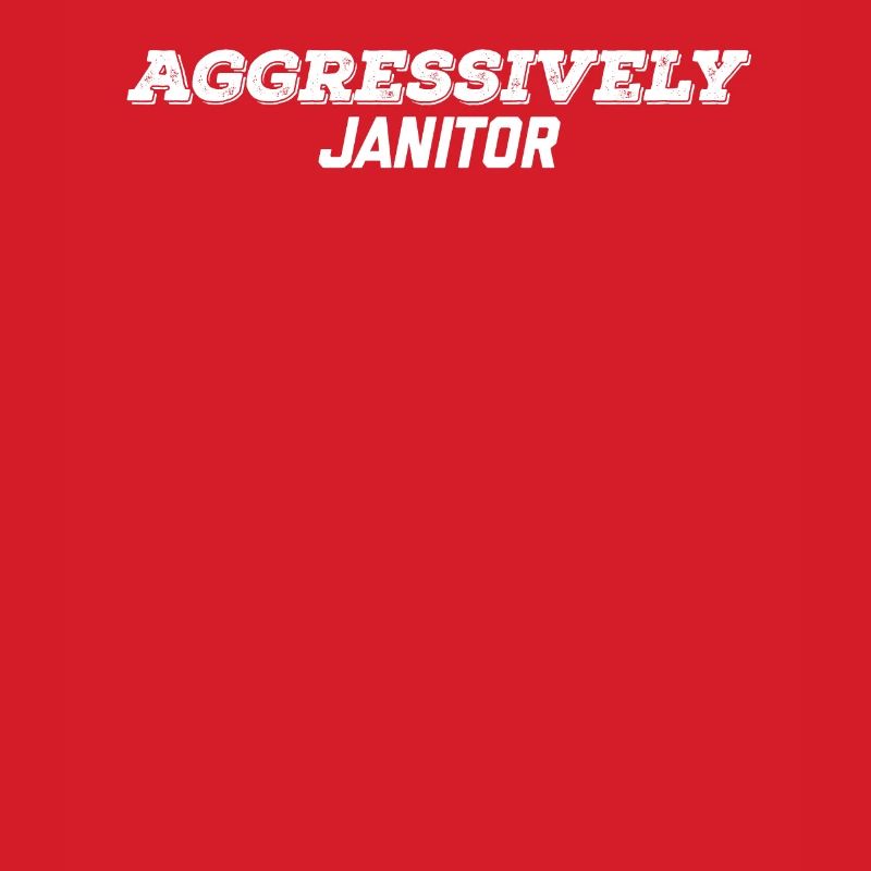 aggressively janitor