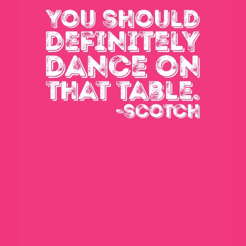Vous devriez absolument danser sur cette table Scotch