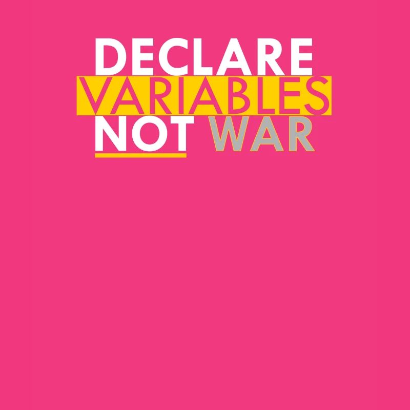 Declare Variables not War programmer gift