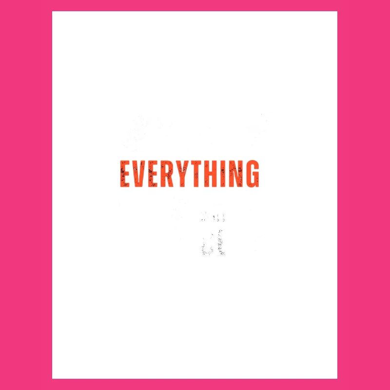Everything Statement