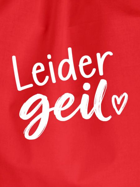 Leider Geil - Cooler Spruch - Geschenkidee