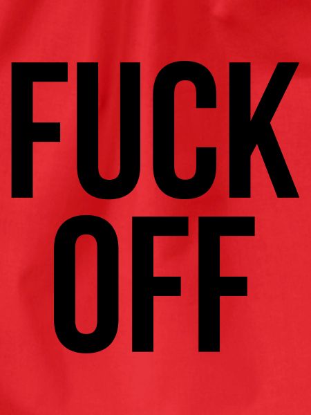 fuck off