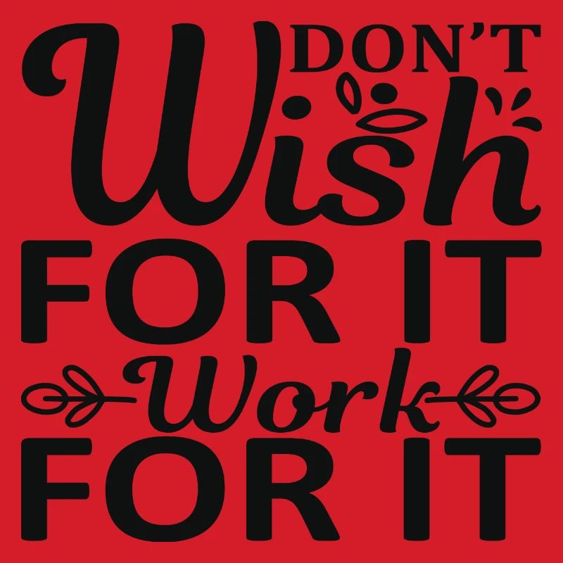 Don ish for it work for it