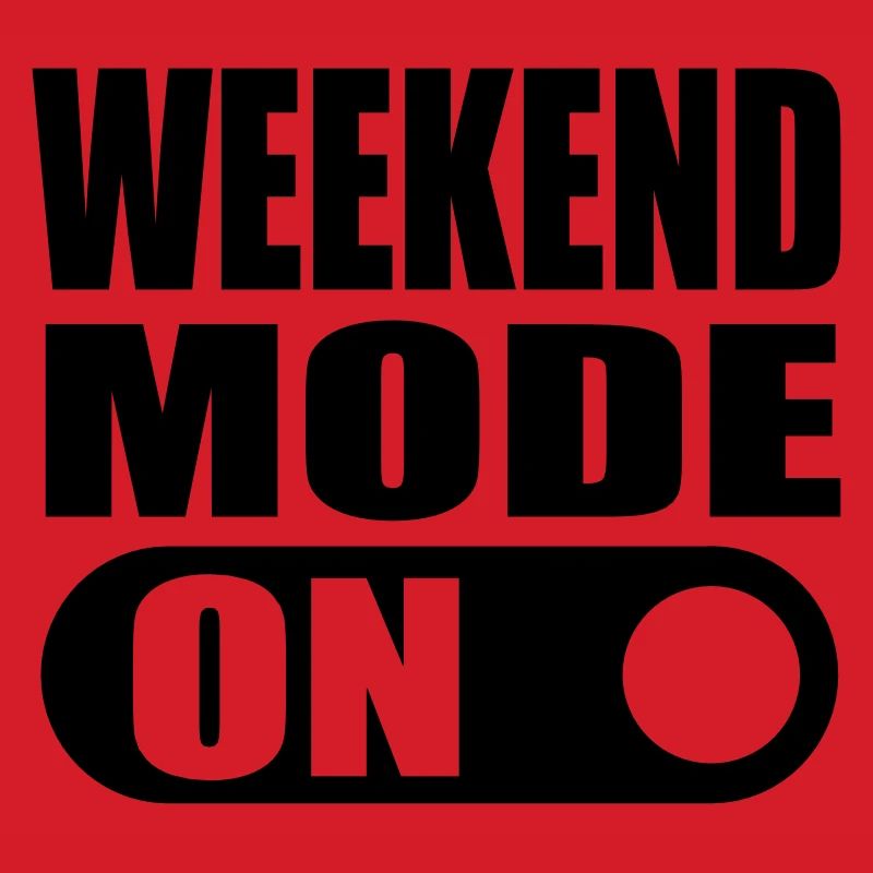 weekend mode on