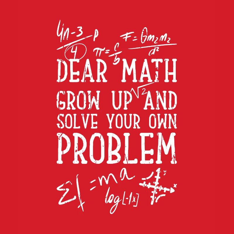 Dear math grow up and solve your own problem -