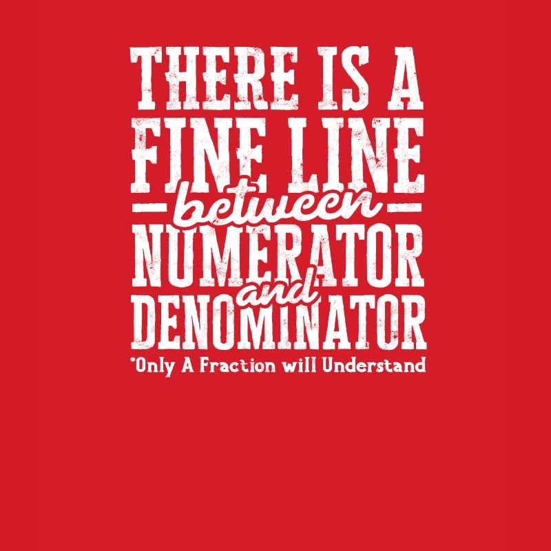 There is a fine line between numerator and