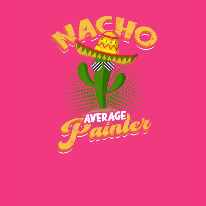 Nacho Average Painter - nacho