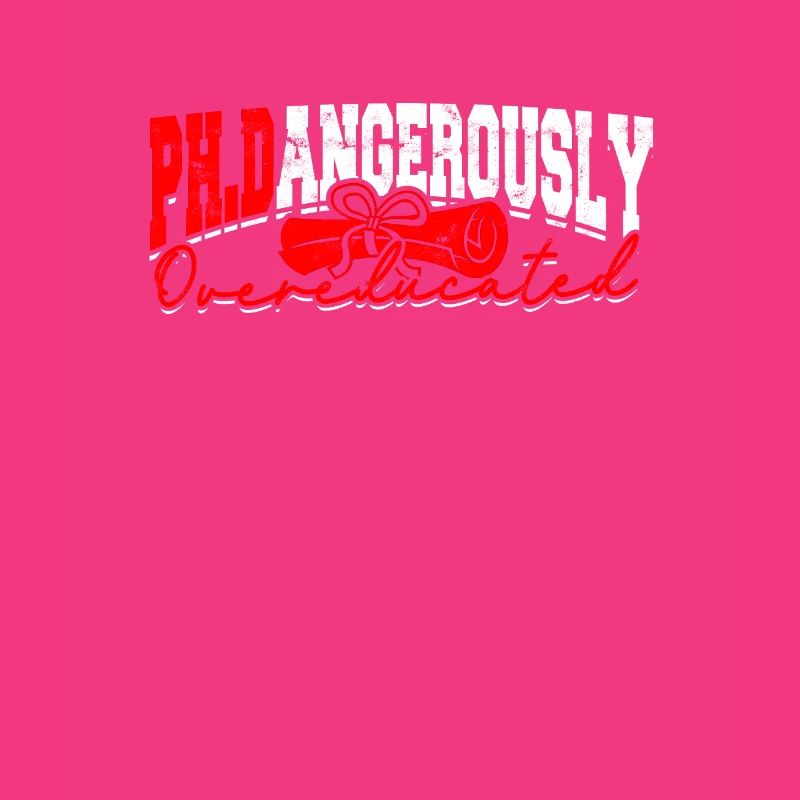 PH.Dangerously overeducated - PHD