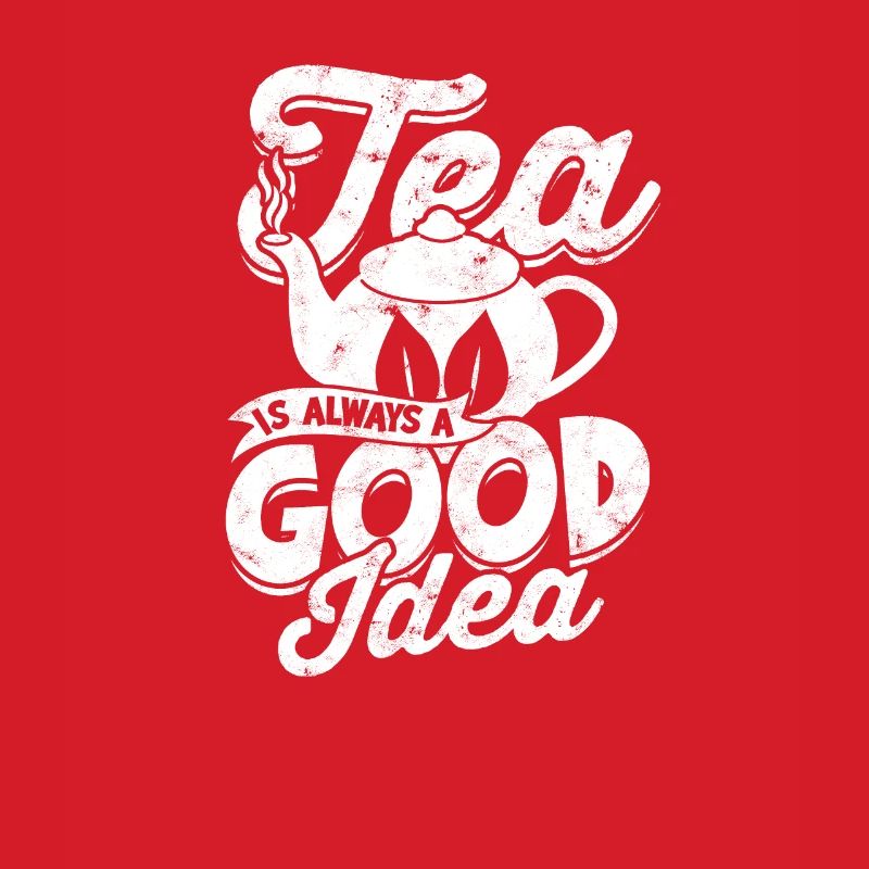 Tee ist immer eine gute Idee - Tee