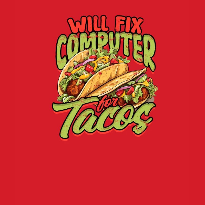 Will fix computer for tacos - information