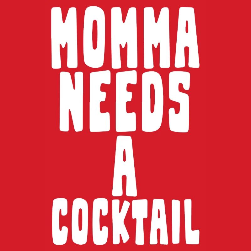 Momma Needs A Cocktail 3