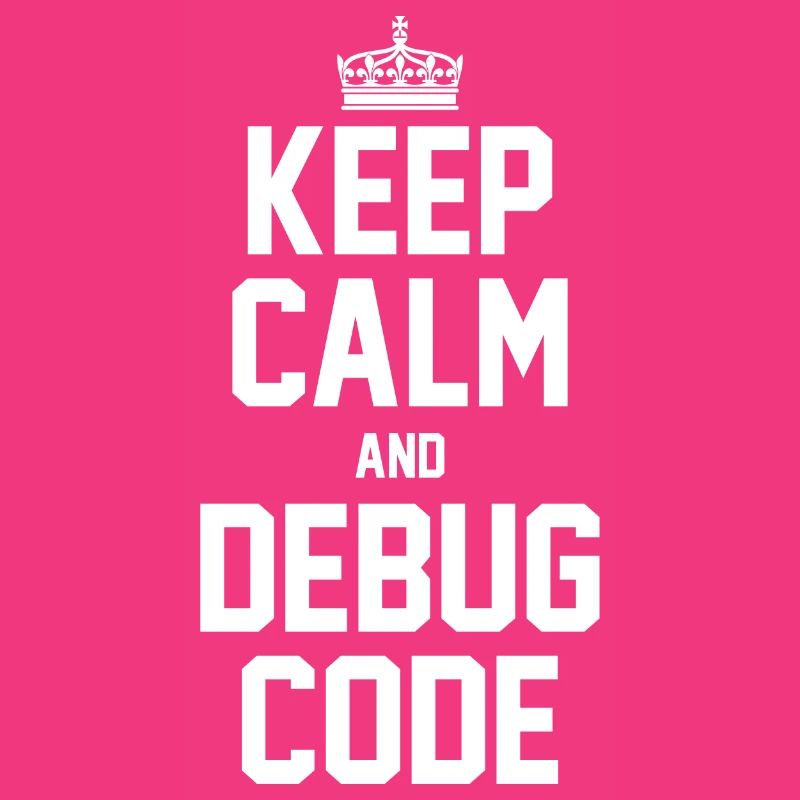 Keep Calm And Debug Code Programmer Nerd Software