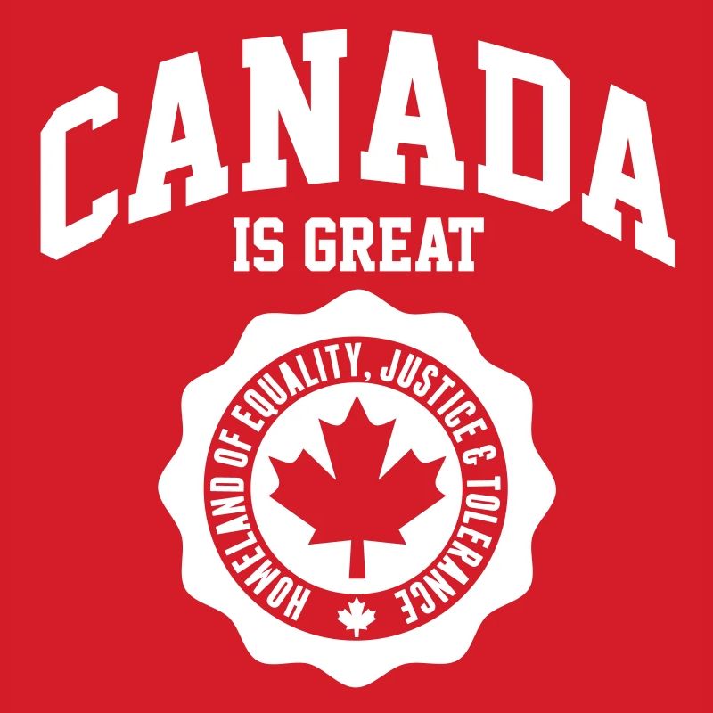 CANADA, CANADA IS GREAT