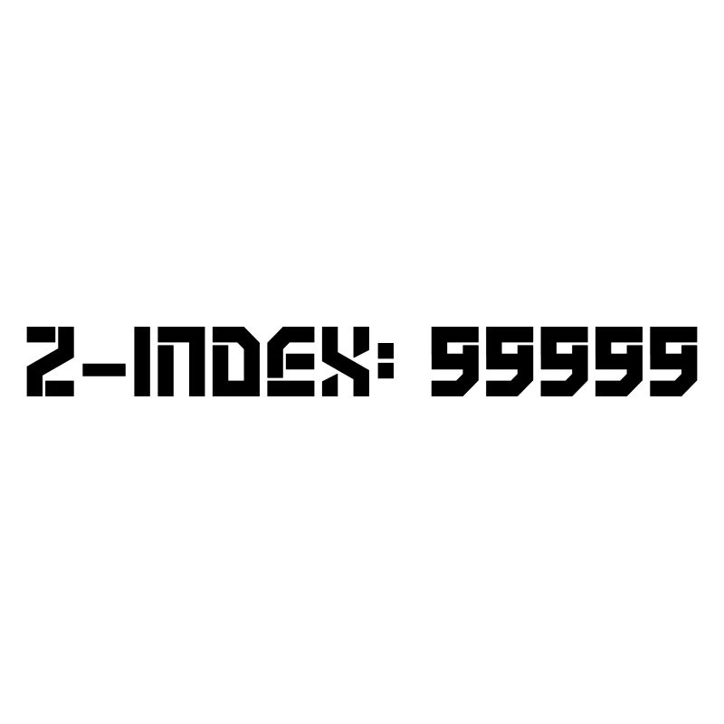 Z-Index: 99999 T-Shirt - Design für CSS Coder