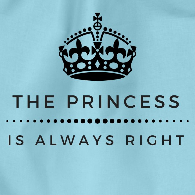 THE PRINCESS IS ALWAYS RIGHT