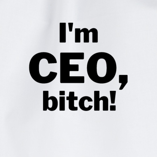 I'm CEO, bitch! | Tee with a cause - Turnbeutel