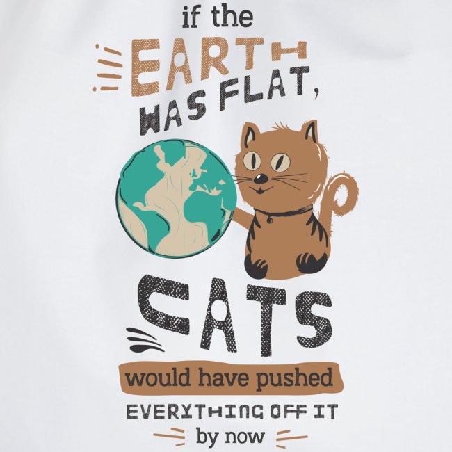 IF THE EARTH WAS FLAT