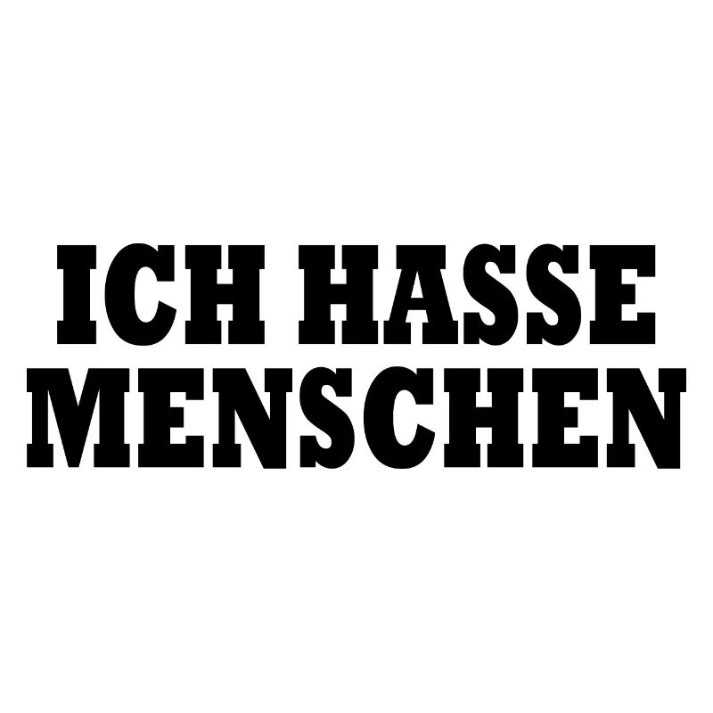 Ich hasse menschen