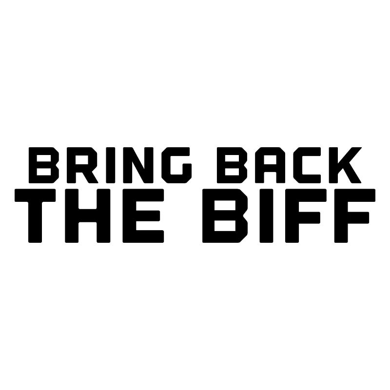 Bring Back The Biff