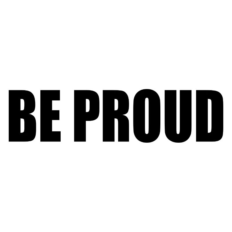 Be proud