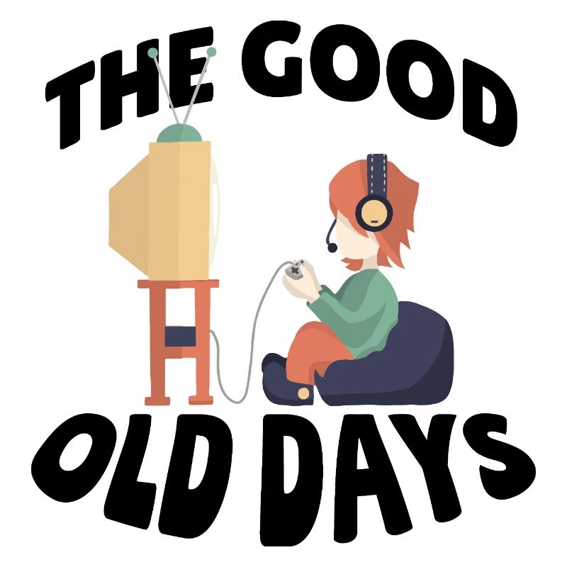 The Good Old Days