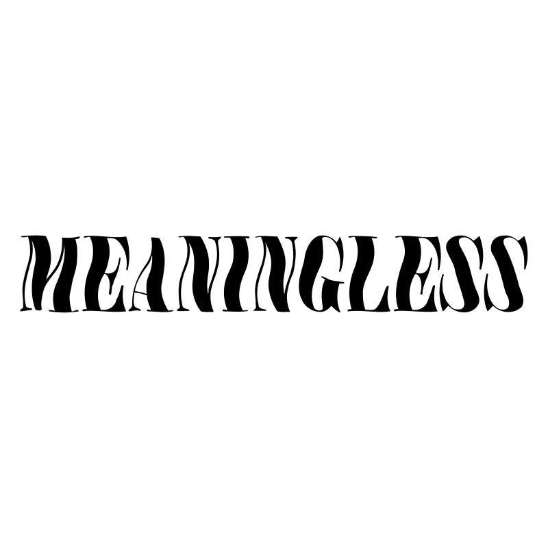 Meaningless