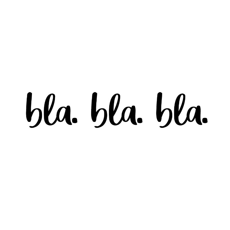 bla. bla. bla.