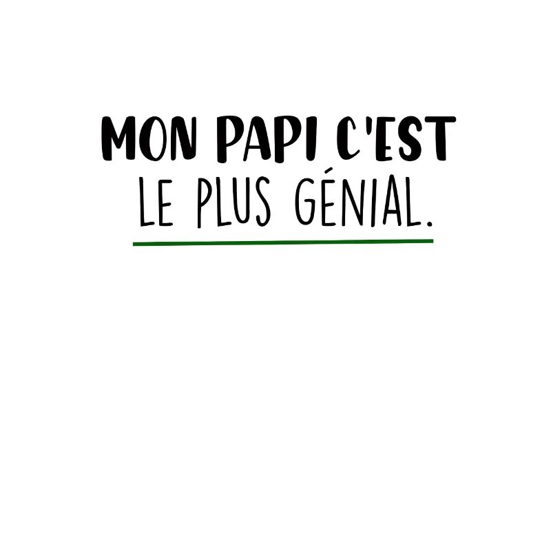 mon papi c est le plus génial