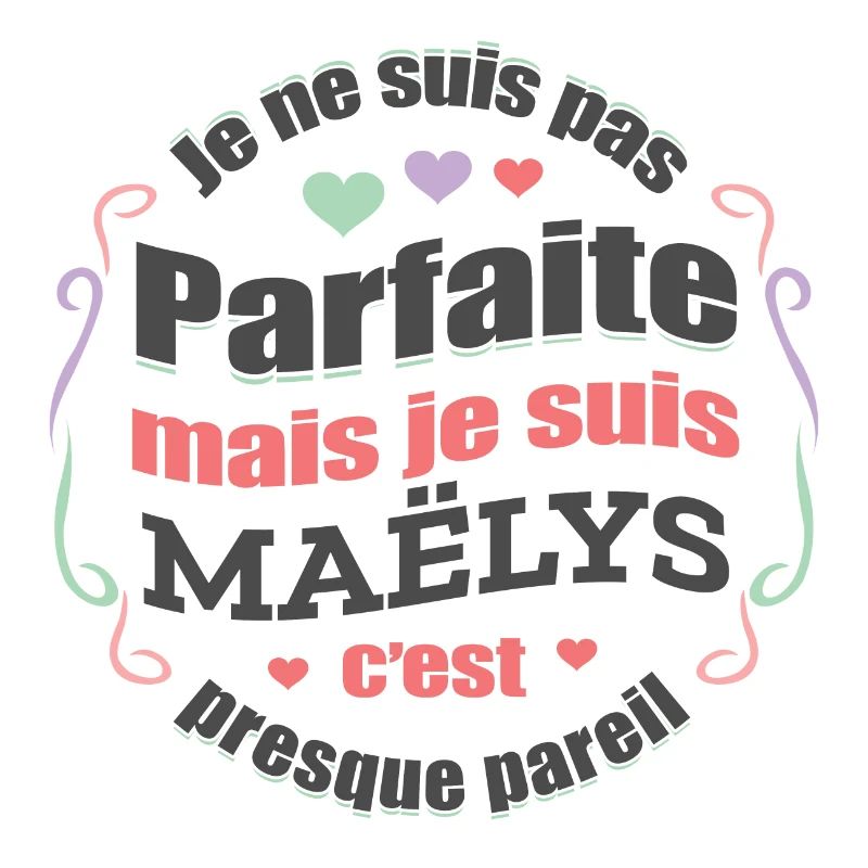 MAËLYS PARFAITE - PRENOM MAËLYS