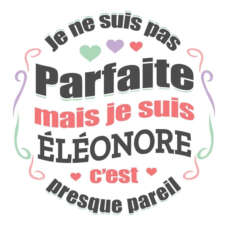 ÉLÉONORE PARFAITE - PRENOM ÉLÉONORE