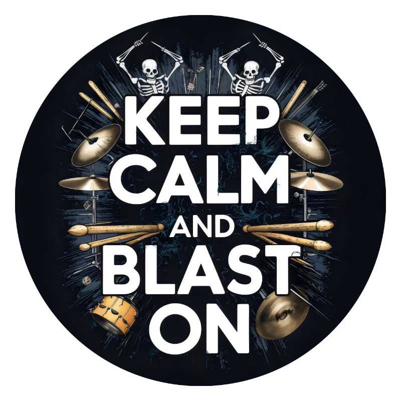 Drummer Blast Beats KEEP CALM AND BLAST ON