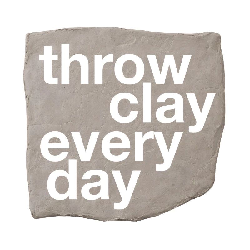 Throw Clay Every Day - Pottery & Ceramic