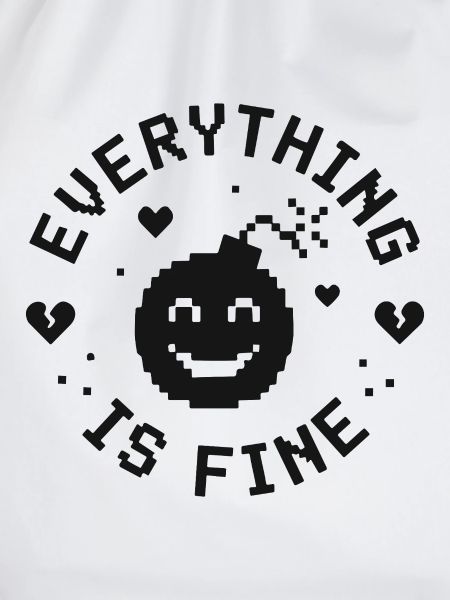EVERYTHING IS FINE lustiger Spruch