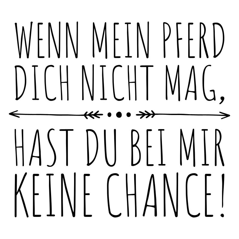 wenn mein Pferd dich nicht mag...