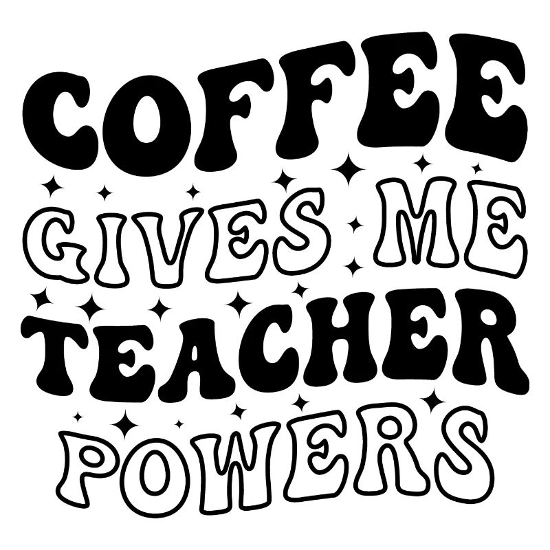 Coffee Gives Me Teacher Powers - Lehrer Spruch
